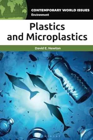 plastics and microplastics a reference handbook 1st edition david e newton b0dzn7mxbf, 979-8765167526