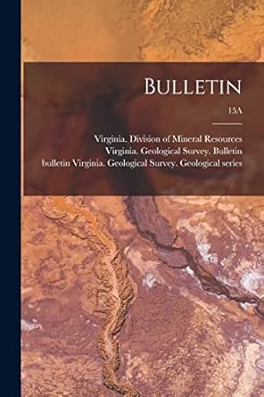 bulletin 15a 1st edition virginia division of mineral resources ,virginia geological survey bulletin