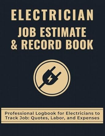 electrician job estimate and record book a professional logbook for electricians and electrical contractors