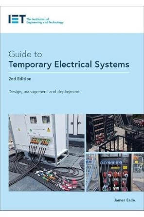guide to temporary electrical systems design management and deployment 1st edition james eade 183953513x,