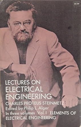 lectures on electrical engineering 1st edition charles proteus steinmetz 0486625141, 978-0486625140