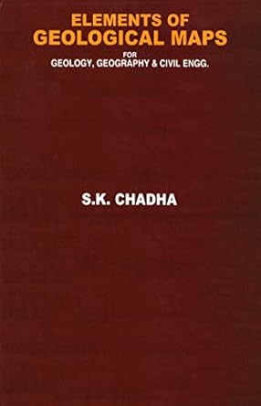 elements of geological maps 1st edition s k chadha b07mn1b8g9, 978-9388725279