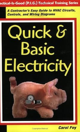quick and basic electricity a contractors easy guide to hvac circuits controls and wiring diagrams technical