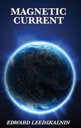 magnetic current 1st edition edward leedskalnin b0c9x2d8gx, 978-1515446255