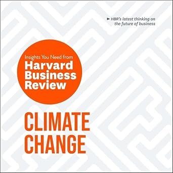 climate change lib/e the insights you need from harvard business review 1st edition harvard business review