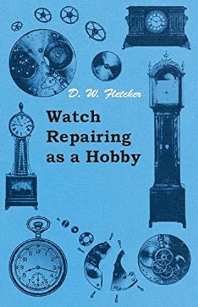 watch repairing as a hobby 1st edition d w fletcher b01lojwtrw, 978-1473356979