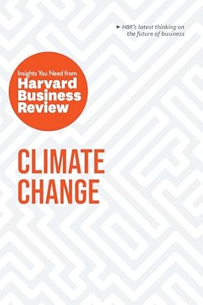 climate change the insights you need from harvard business review 1st edition harvard business review ,andrew