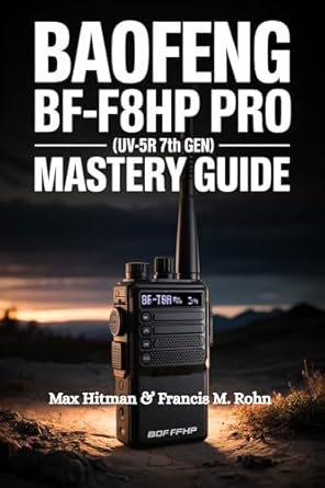 baofeng bf f8hp pro mastery guide the ultimate guide to mastering your baofeng bf f8hp pro ham radio for