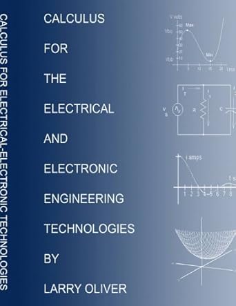 calculus for the electrical and electronic technologies by larry oliver 1st edition larry oliver b01f9g2lxs