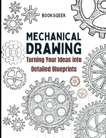 mechanical engineering drawing for smart kids engineering drawing book for kids turning your ideas into
