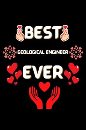geological engineer gifts best geological engineer ever a perfect 100 page blank lined journal notebook for