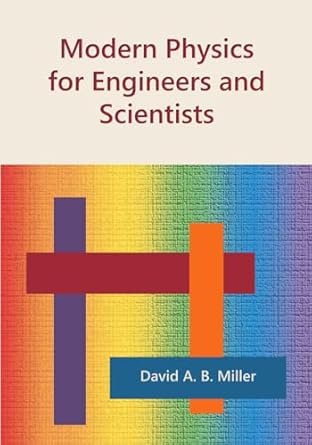 modern physics for engineers and scientists 1st edition david a b miller b0f73c73mn, 979-8998741005