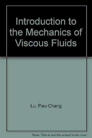 introduction to the mechanics of viscous fluids 1st edition pau chang lu 0070389071, 978-0070389076