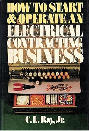 how to start and operate an electrical contracting business 1st edition c l ray 0070512434, 978-0070512436