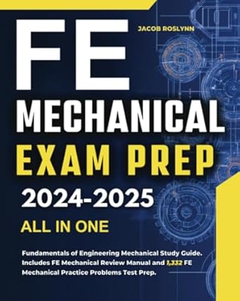 fe mechanical exam prep 2024 2025 all in one fundamentals of engineering mechanical study guide includes fe