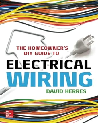 the homeowners diy guide to electrical wiring 1st edition david herres 0071844759, 978-0071844758