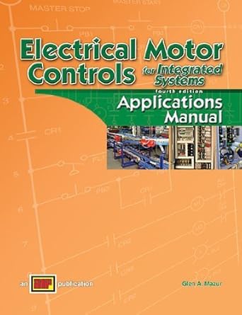 electrical motor controls for integrated systems applications manual by glen a mazur 1st edition  b01f9g8thu