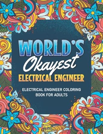 electrical engineering gifts electrical engineer coloring book for adults a snarky and humorous electrical