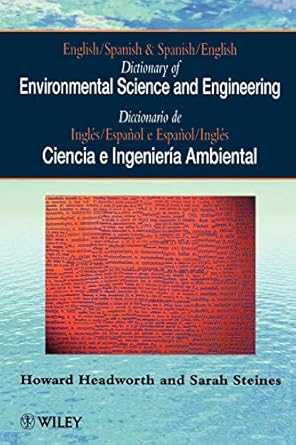 english/spanish dictionary of environmental science and engineering 1st edition howard headworth ,sarah