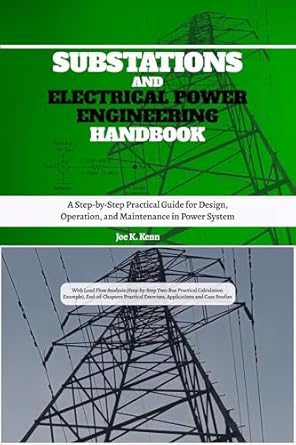 substations and electrical power engineering handbook a step by step practical guide for design operation and