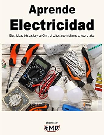 aprende electricidad electricidad basica ley de ohm circuitos uso multimetro fotovoltaica 1st edition edicion
