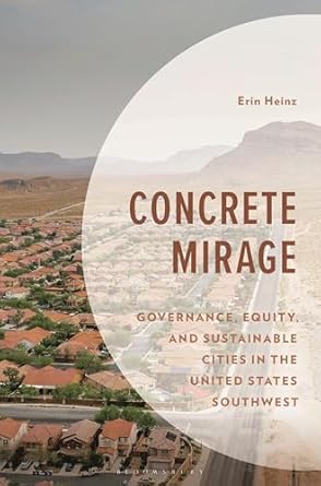 concrete mirage governance equity and sustainable cities in the united states southwest 1st edition erin