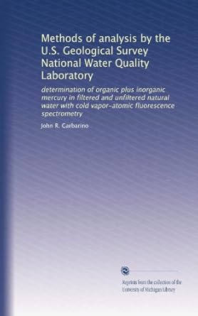 methods of analysis by the u s geological survey national water quality laboratory 1st edition john r
