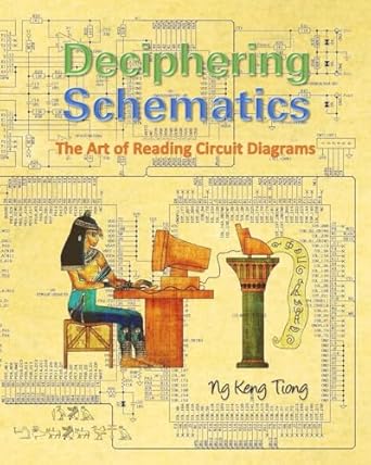 deciphering schematics the art of reading circuit diagrams 1st edition keng tiong ng b0btt2tksx