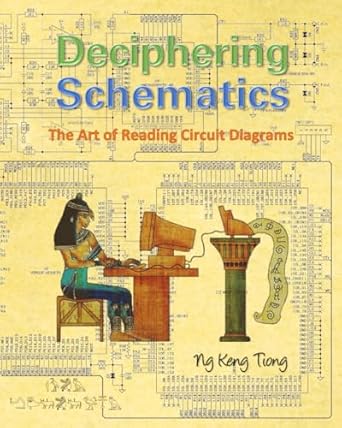 deciphering schematics 1st edition mr keng tiong ng b0b8bpkhgl, 979-8843379544