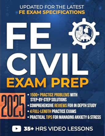 fe civil exam prep the most complete study guide with 1500+ practice problems detailed solutions in depth