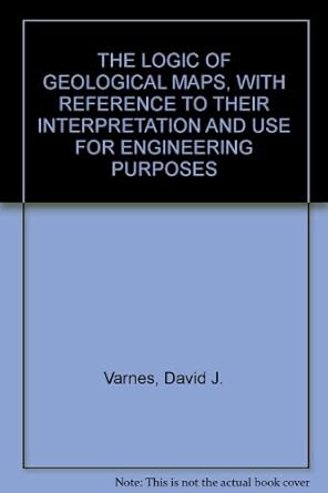 the logic of geological maps with reference to their interpretation and use for engineering purposes 1st