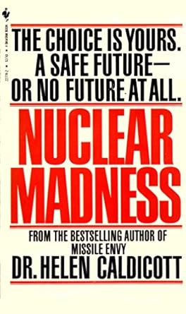 nuclear madness 1st edition helen caldicott 0553227742, 978-0553227741