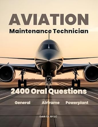 2400 oral questions and answers for mechanics general airframe and powerplant aviation maintenance technician