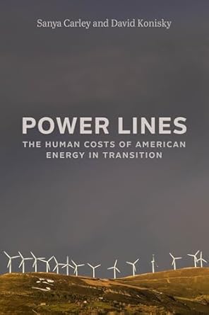 power lines the human costs of american energy in transition 1st edition sanya carley ,david konisky