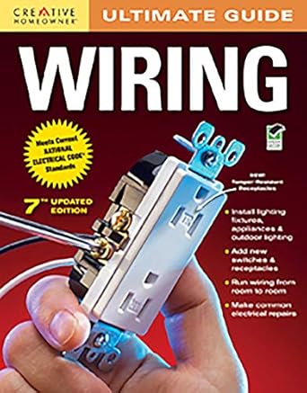 ultimate guide wiring 1st edition editors of creative homeowner 1580114873, 978-1580114875