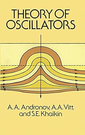 theory of oscillators 1st edition a a andronov ,a a vitt ,s e khaikin 0486655083, 978-0486655086