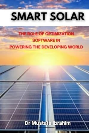 smart solar the role of optimisation software in powering the developing world smart solar 1st edition dr