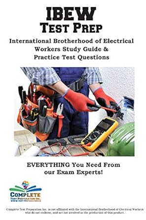 iebw study guide international brotherhood of electrical workers study guide and practice test questions 1st
