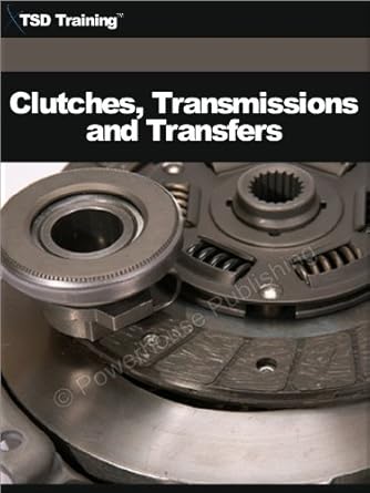 auto mechanic clutches transmissions and transfers 1st edition tsd training b00ckwn490, 978-1782581529