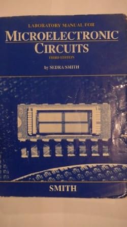 laboratory manual for microelectronic circuits 1st edition kenneth c smith 0030552893, 978-0030552892