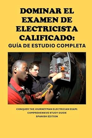 dominar el examen de electricista calificado guia de estudio completa conquer the journeyman electrician exam