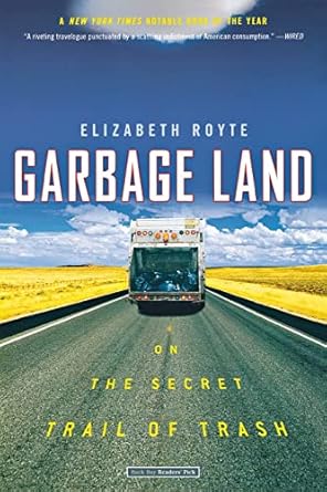 garbage land 1st edition elizabeth royte 031615461x, 978-0316154611