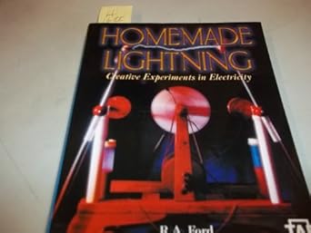 homemade lightning creative experiments in electricity 1st edition r a ford 0071373233, 978-0071373234