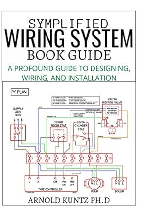 symplified wiring system book guide a profound guide to designing wiring and installation 1st edition arnold