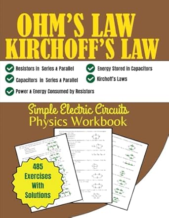 ohms law kirchoffs law simple electric circuits physics workbook resistors capacitors in series and parallel
