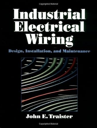 industrial electrical wiring design installation and maintenance 1st edition john e traister 0070653291,