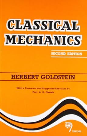 classical mechanics paperback jan 01 2001 h goldstein 1st edition h goldstein 8185015538, 978-8185015538