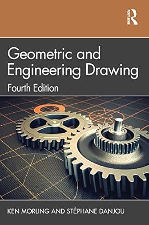 geometric and engineering drawing 1st edition ken morling ,stephane danjou b0cy3yv5vm, 978-1000584592