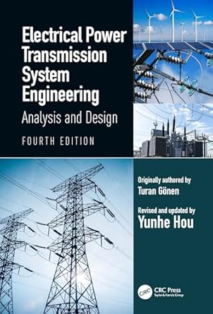 electrical power transmission system engineering analysis and design 1st edition turan gonen ,yunhe hou