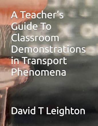 a teachers guide to classroom demonstrations in transport phenomena 1st edition david leighton b0f4z1ngsn,